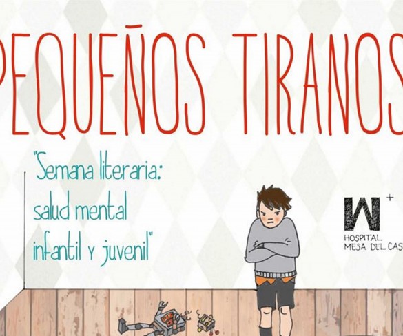 Mesa del Castillo organiza ‘Pequeños Tiranos: Semana literaria de la salud mental infantil y juvenil’