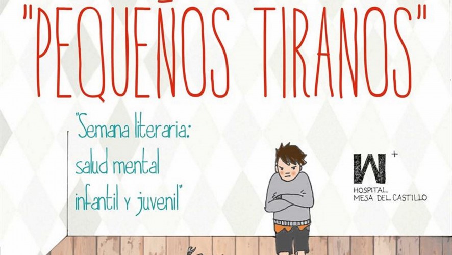 Mesa del Castillo organiza ‘Pequeños Tiranos: Semana literaria de la salud mental infantil y juvenil’