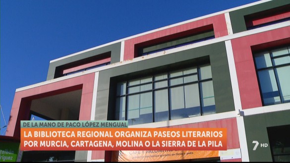 Paseos literarios por Cartagena, Murcia, Molina de Segura y la Sierra de la Pila con la Biblioteca Regional